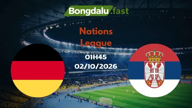 Soi kèo Đức vs Serbia 01h45 ngày 02/10 | Nations League